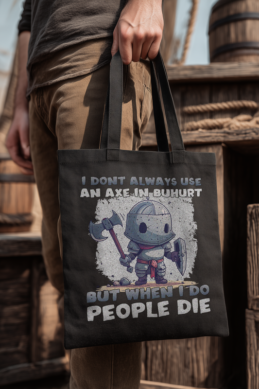 I Don’t Always Use an Axe | Chibi Ritter | Bio Stoffbeutel