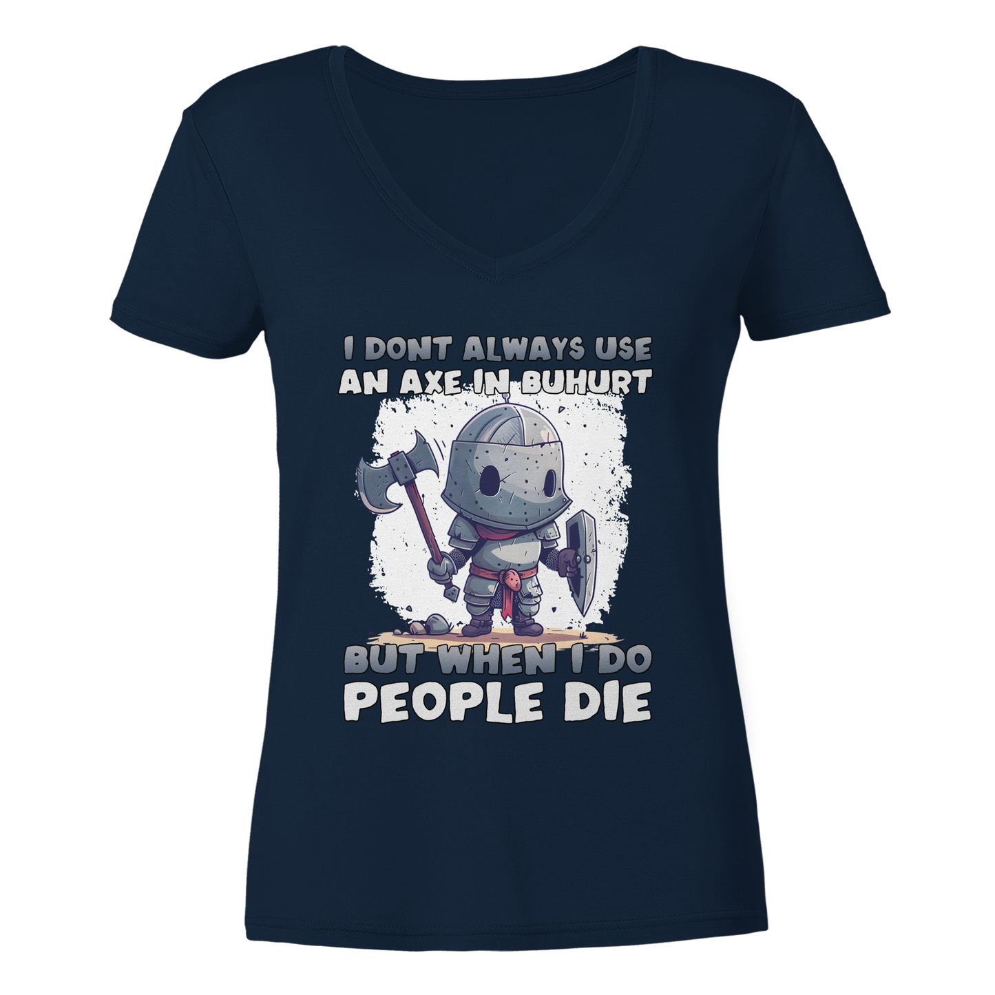 I don’t always use an axe in Buhurt | Damen Bio V-Neck T-Shirt