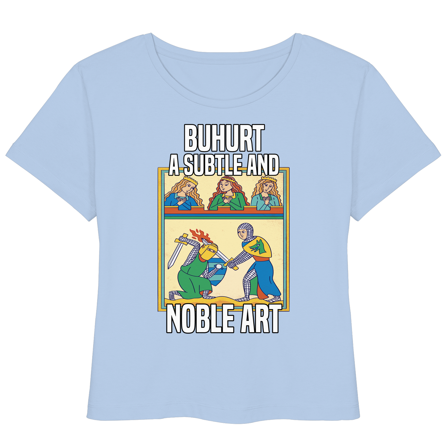 Buhurt Eine Subtile Und Noble Kunst - Buhurt Damen T-Shirt Noble Art