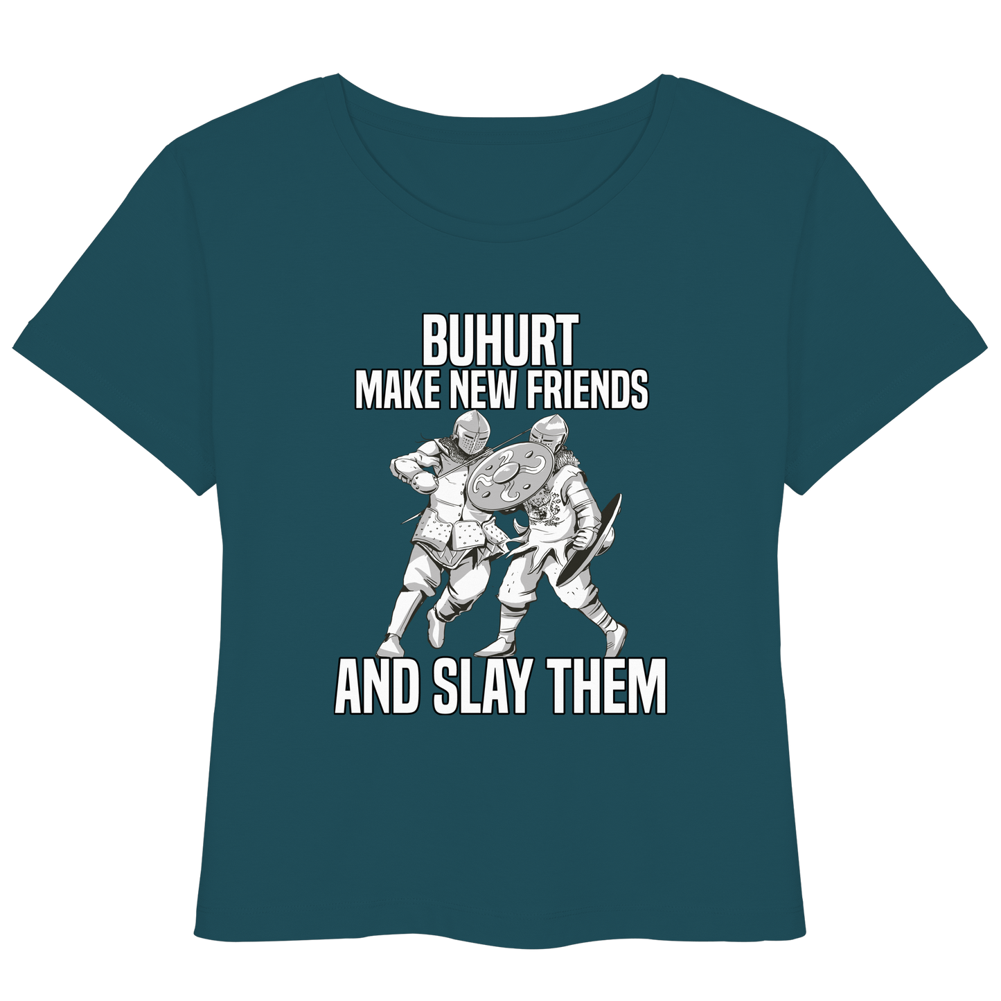 Buhurt Damen Lightweight T-Shirt Make New Friends and Slay Them