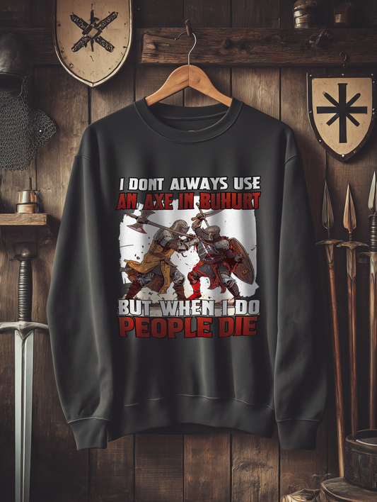 Buhurt Herren Premium Sweatshirt - Buhurt „Axe in Buhurt – People Die“ Bouhourt Pullover