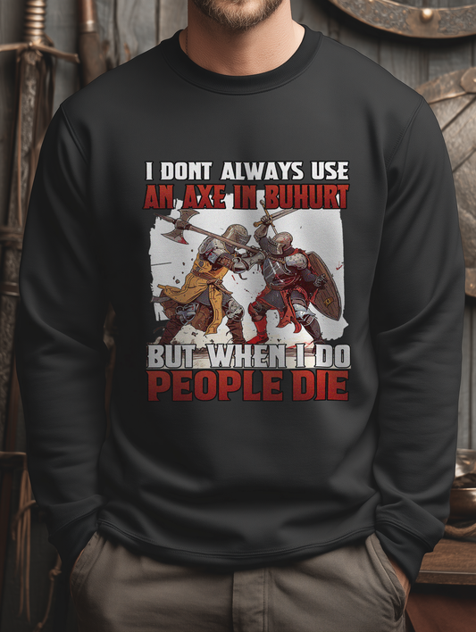 Buhurt Herren Premium Sweatshirt - Buhurt „Axe in Buhurt – People Die“ Bouhourt Pullover