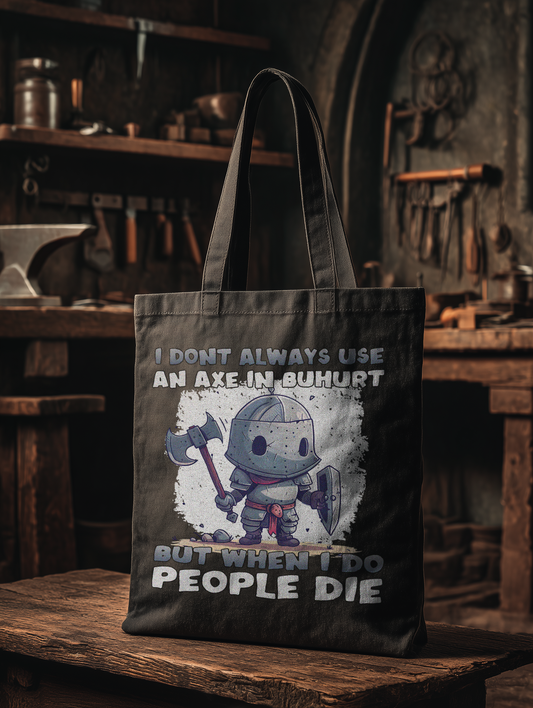 I Don’t Always Use an Axe  | Chibi Ritter | Bio Stoffbeutel