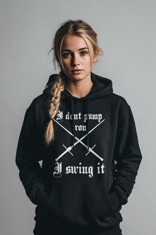 I Don’t Pump Iron – I Swing It – Buhurt Damen Hoodie