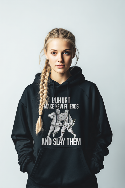 Make New Friends And Slay Them – Buhurt Damen Hoodie