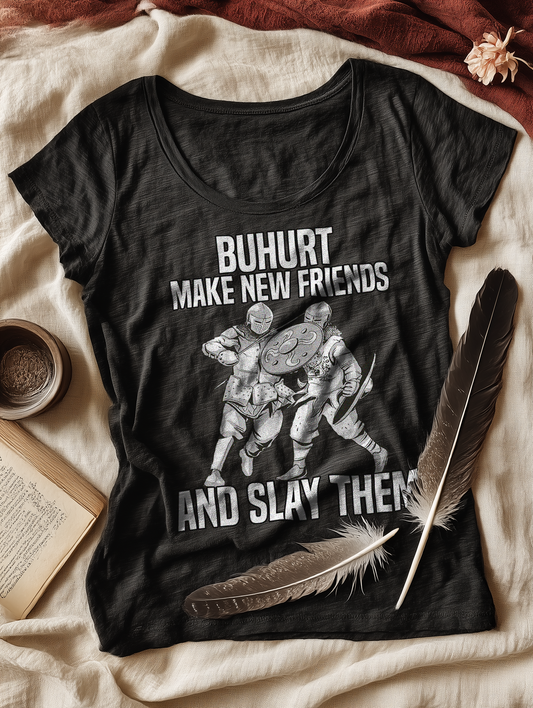 Buhurt Damen Lightweight T-Shirt Make New Friends and Slay Them