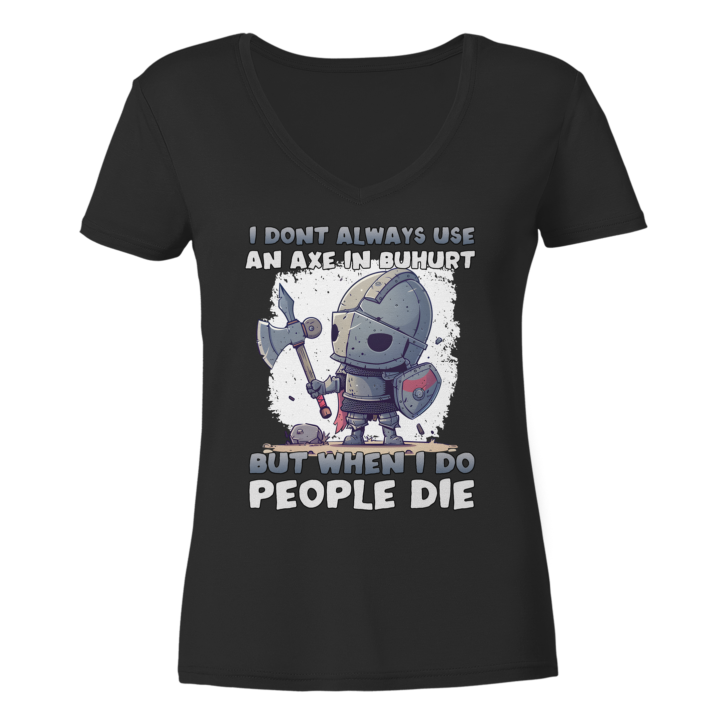 I don’t always use an axe in Buhurt | Damen Bio V-Neck T-Shirt