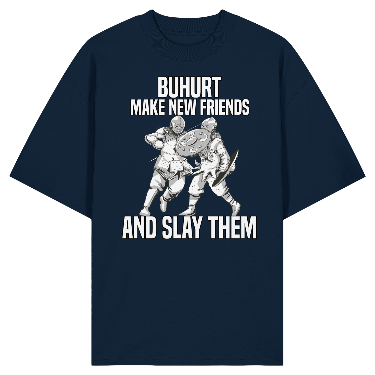 Buhurt Organic Oversize Shirt- Make New Friends