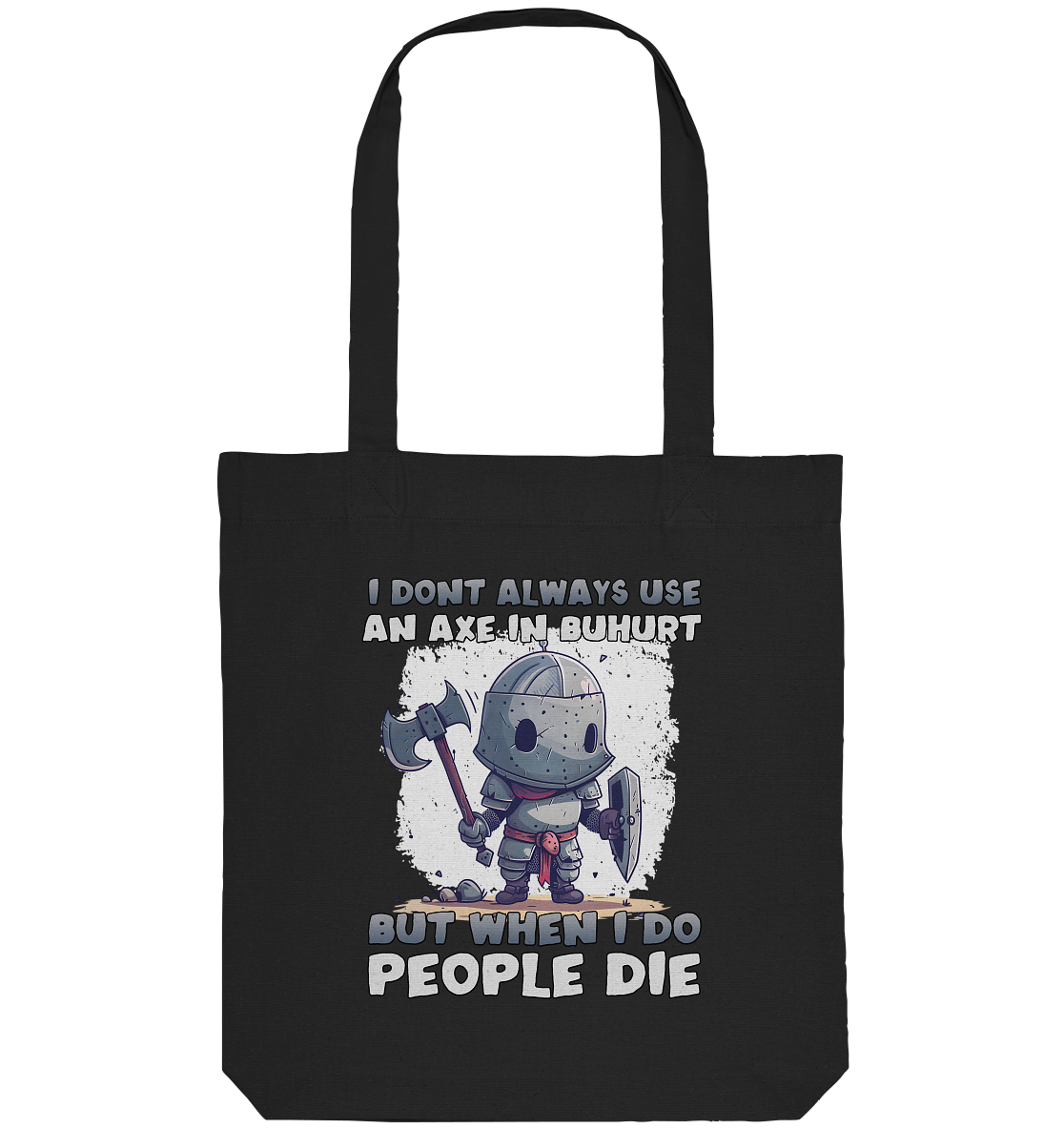 I Don’t Always Use an Axe  | Chibi Ritter | Bio Stoffbeutel