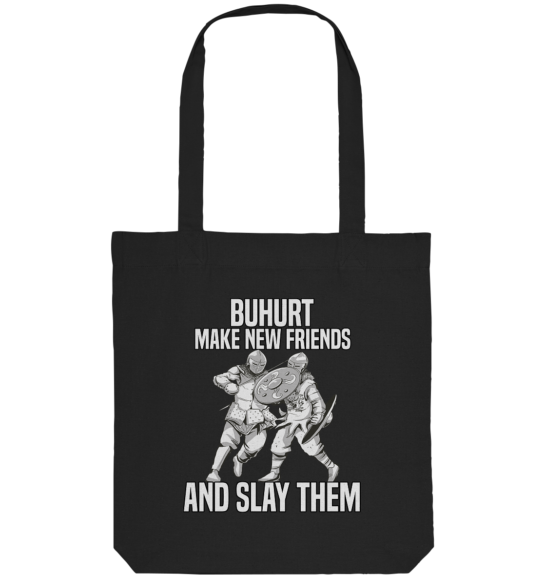 Buhurt Make New Friends and Slay Them | Bio Stoffbeutel