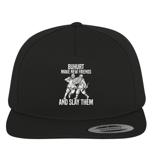 Buhurt Make New Friends and Slay Them | Premium Snapback Cap