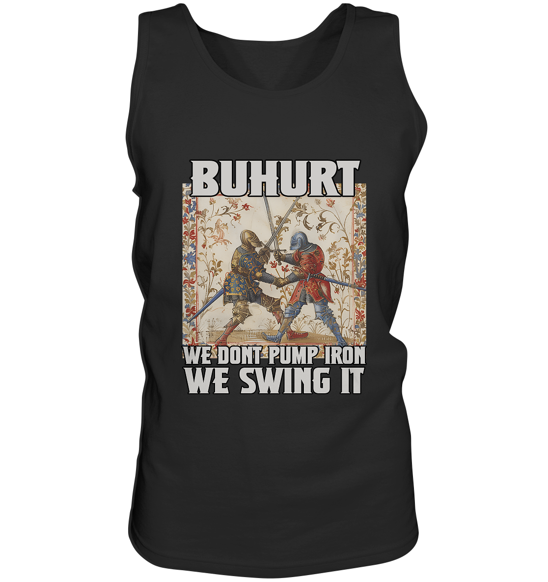 Buhurt – We don’t pump iron, we swing it – Manuscript Edition – Herren Bio Tank Top