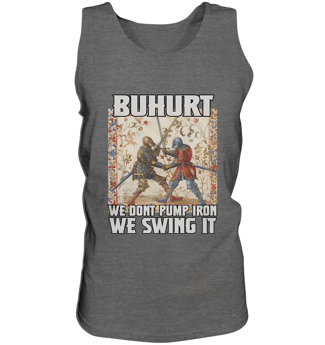 Buhurt – We don’t pump iron, we swing it – Manuscript Edition – Herren Bio Tank Top
