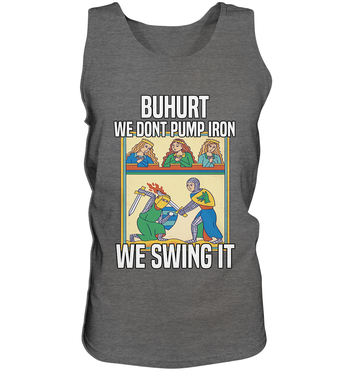 Buhurt – We don’t pump iron, we swing it – Medieval Court Edition – Herren Bio Tank Top