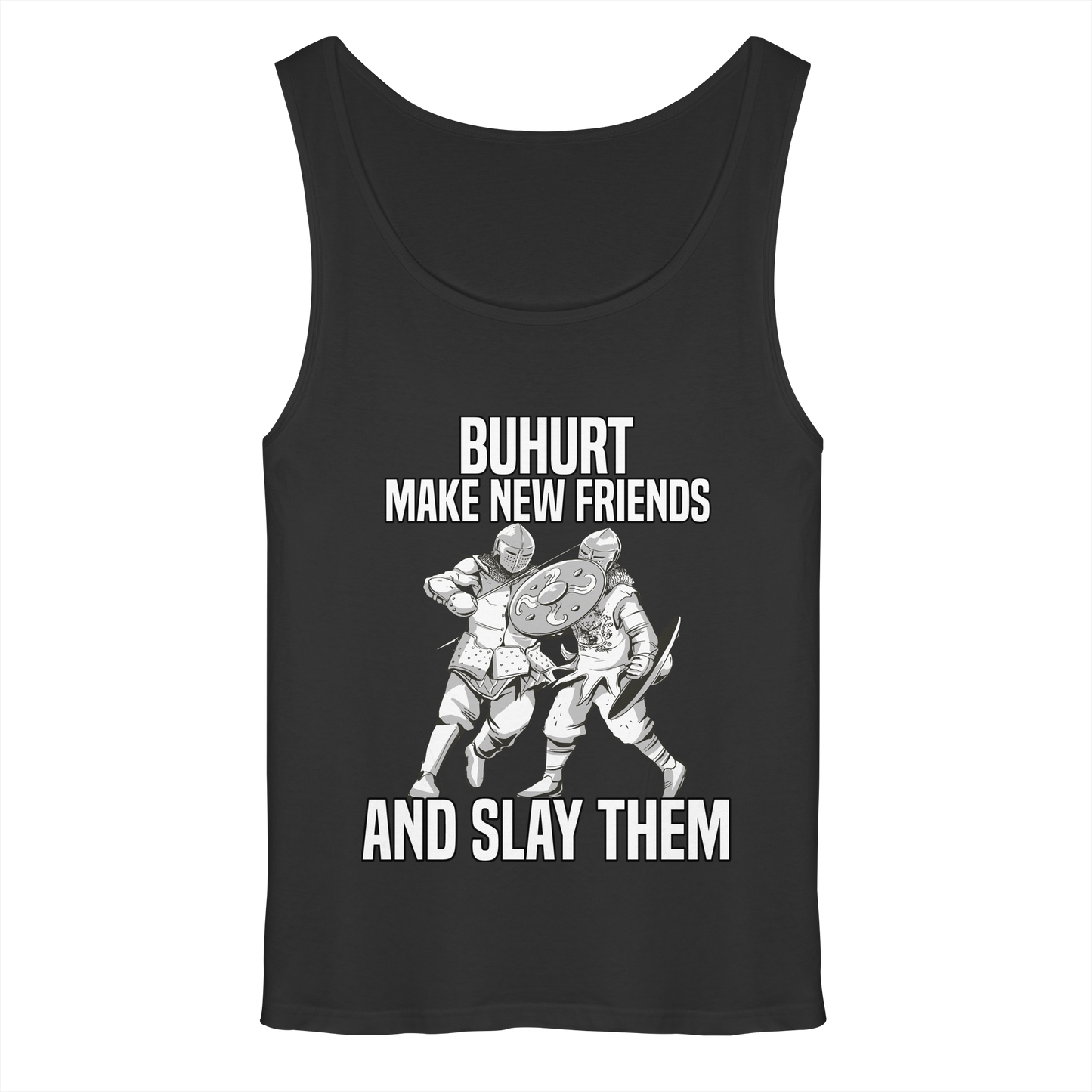 Buhurt Make New Friends and Slay Them – Herren Bio Tank Top