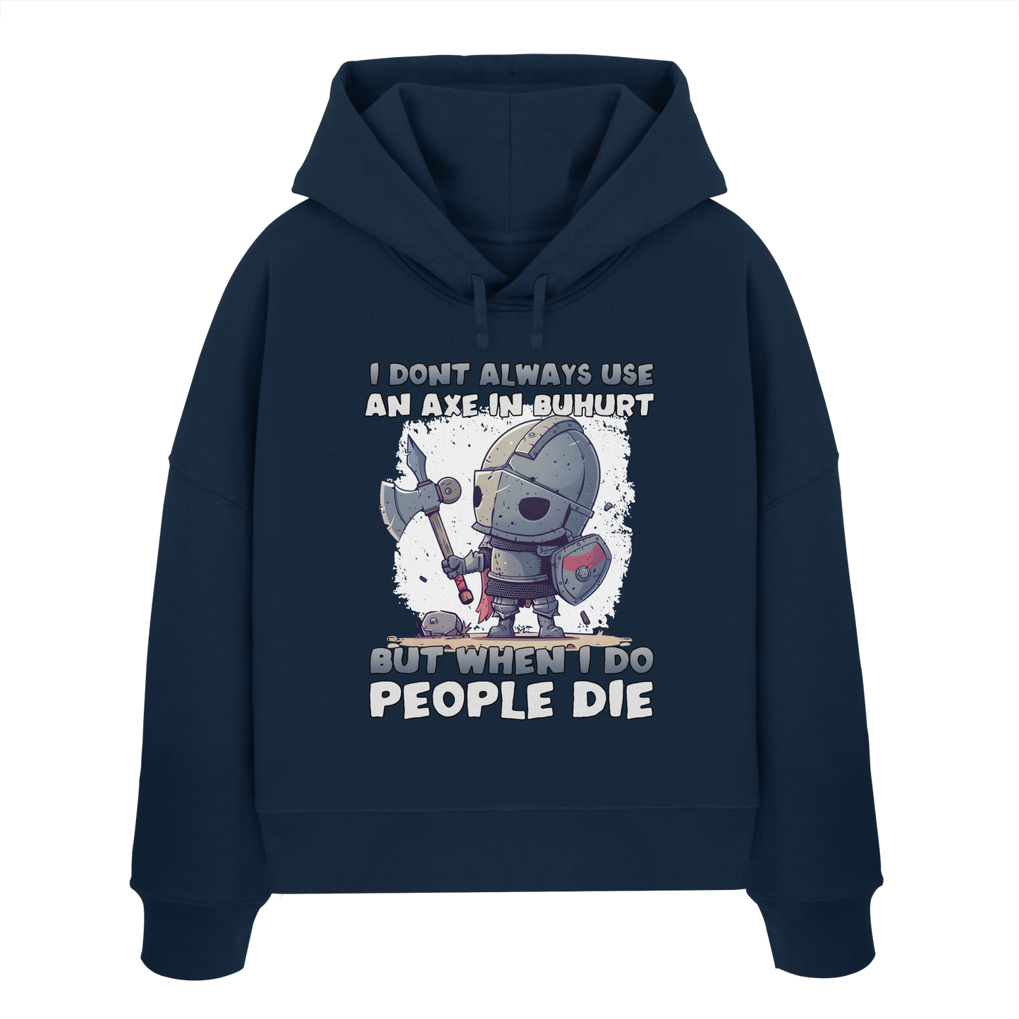 I don’t always use an axe in Buhurt |  Frauen Bio Boxcut Hoodie