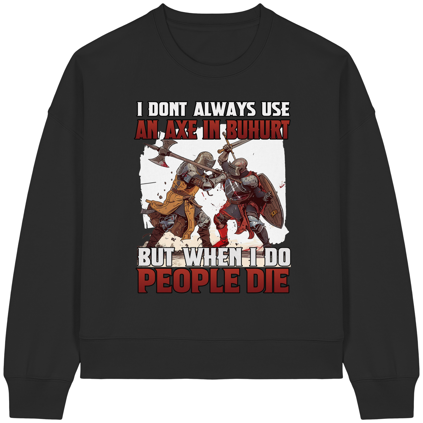 Frauen Bio Boxcut Sweatshirt – Buhurt „Axe in Buhurt – People Die“