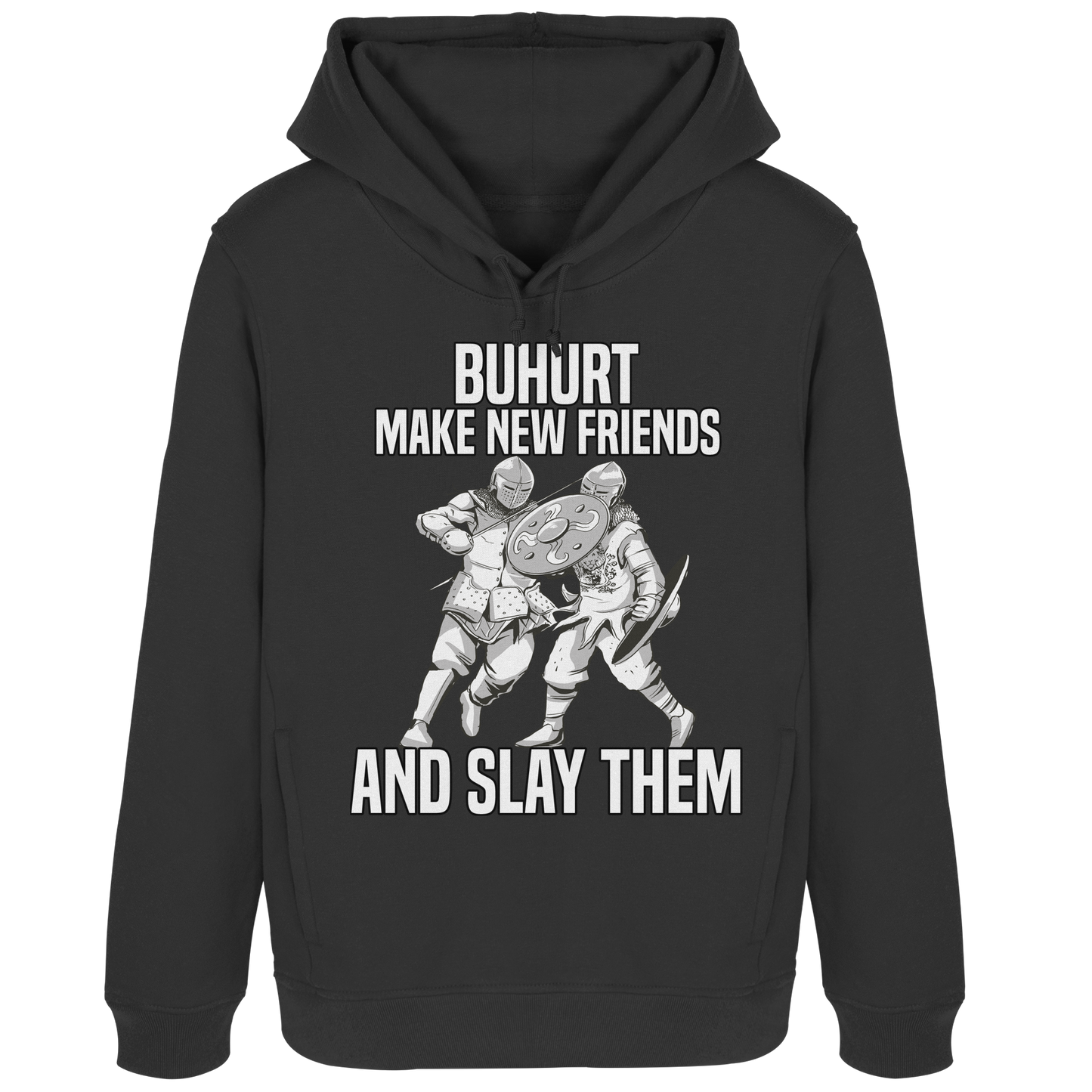 Make New Friends And Slay Them – Buhurt Damen Hoodie