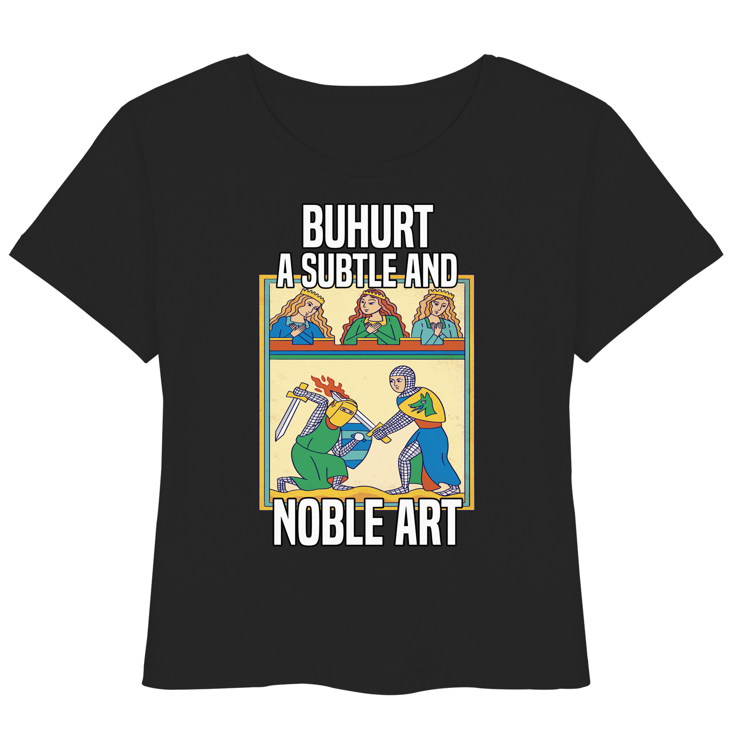 Buhurt Eine Subtile Und Noble Kunst - Buhurt Damen T-Shirt Noble Art