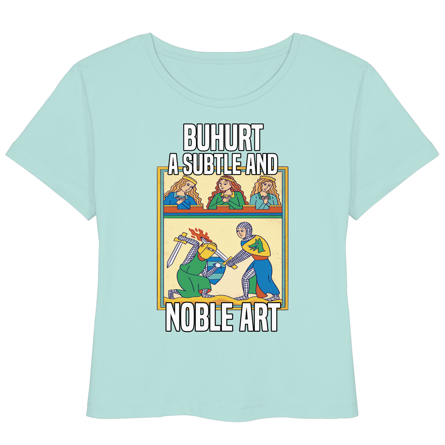 Buhurt Eine Subtile Und Noble Kunst - Buhurt Damen T-Shirt Noble Art