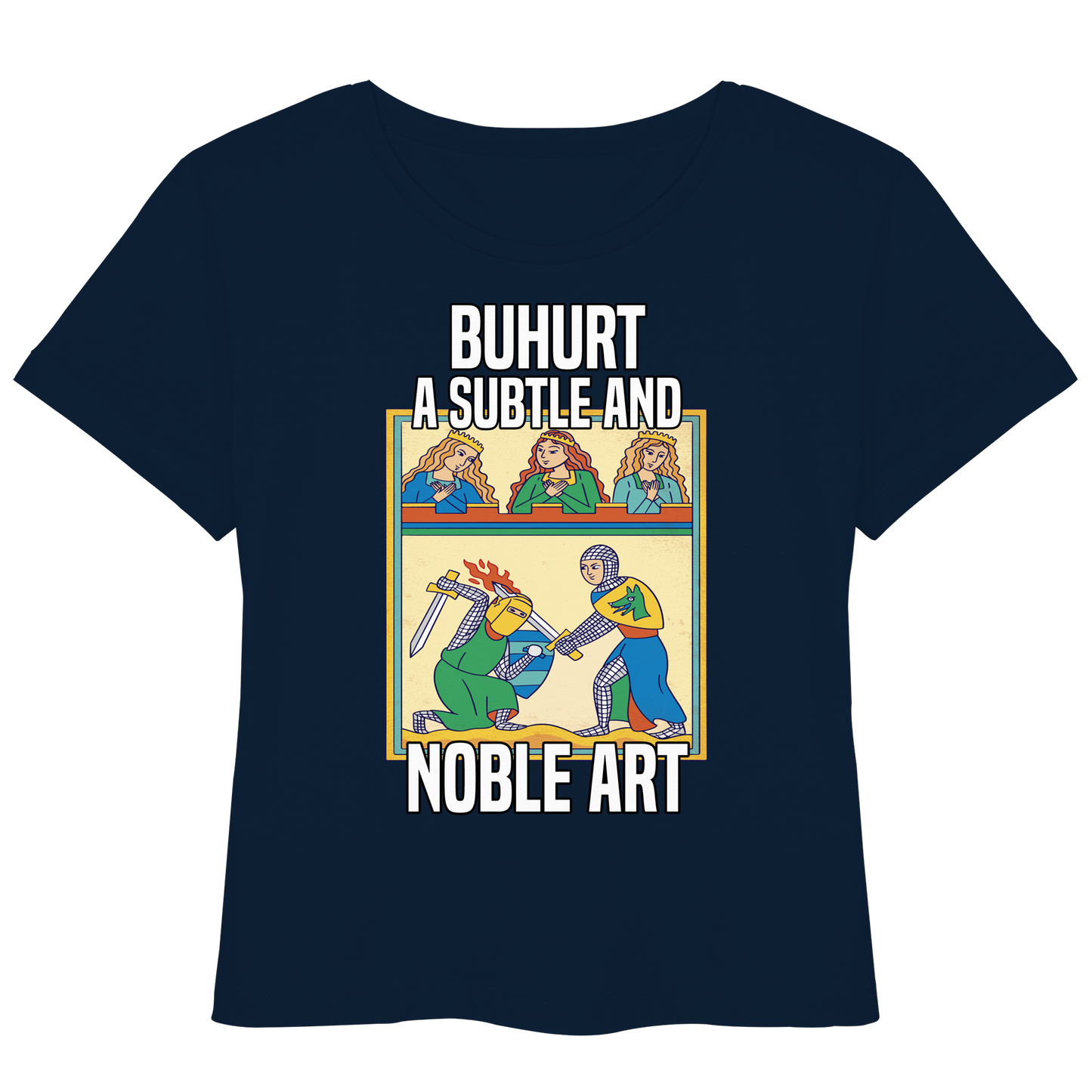 Buhurt Eine Subtile Und Noble Kunst - Buhurt Damen T-Shirt Noble Art