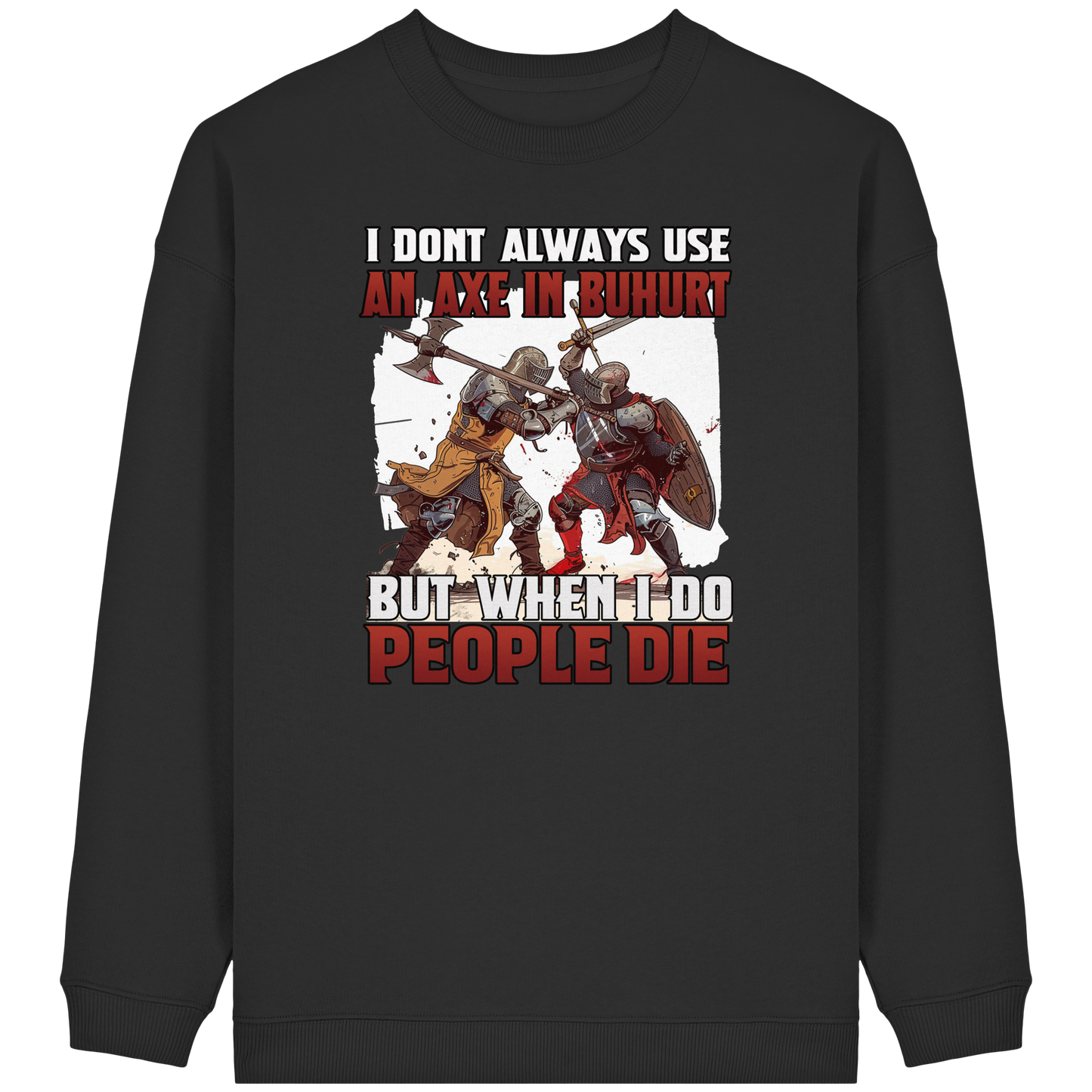 Frauen Bio Oversized Buhurt Sweatshirt - Buhurt „Axe in Buhurt – People Die“