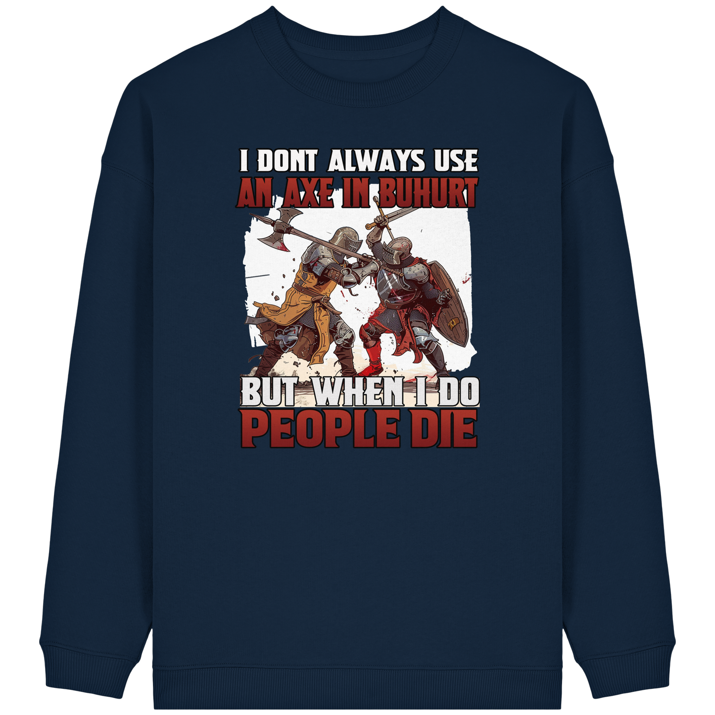Frauen Bio Oversized Buhurt Sweatshirt - Buhurt „Axe in Buhurt – People Die“